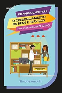 Livro Inexigibilidade Para Credenciamento de Bens e Serviços; uma Inexigibilidade Atípica