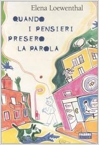Elena Loewenthal - Quando i pensieri presero la parola (2005)