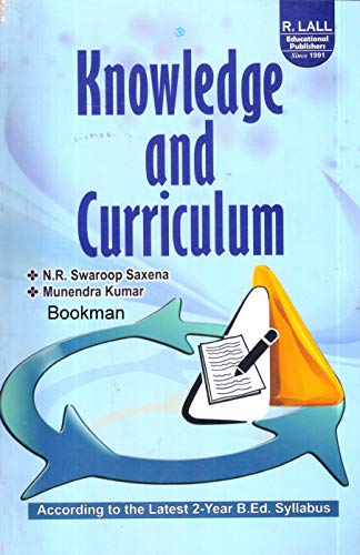 Knowledge And Curriculum [Paperback] N.R Swaroop Saxena and D.P Mishra