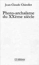 Photo-archaïsme du XXe siècle