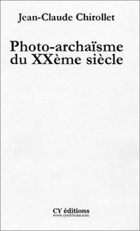 Photo-archaïsme du XXe siècle