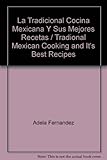 La Tradicional Cocina Mexicana Y Sus Mejores Recetas / Tradional Mexican Cooking and It's Best Recipes by 