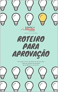 Livro Roteiro para aprovação : Um guia prático de técnicas de estudos com aqueles que conseguiram sucesso em concursos públicos!