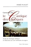 COMMENT LIRE LE CANTIQUE DES CANTIQUES. Etude de théologie biblique et réflexions sur une méthode d'exégèse by