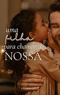 Livro Uma filha para chamar de nossa: Vol. 2 de Um noivo para chamar de meu