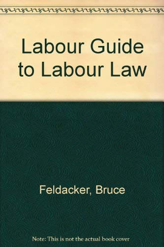 Labor Guide to Labor Law by Bruce S. Feldacker (Hardcover)