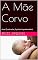 Livro A Mãe Corvo: Asas Quebradas, Espírito Inquebrantável