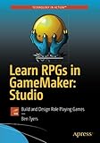 Learn RPGs in GameMaker: Studio: Build and Design Role Playing Games