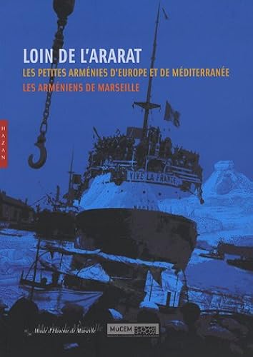 Download Loin de l'Ararat... : Les petites Arménies d'Europe et de Méditerranée, Les Arméniens de Marseille PDF