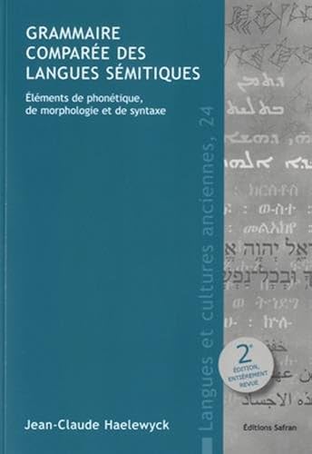 Download Grammaire comparée des langues sémitiques : Eléments de phonétique, de morphologie et de syntaxe PDF