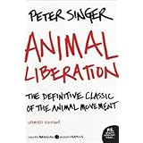 Peter Singer: Animal Liberation : The Definitive Classic of the Animal Movement (Paperback - Revised Ed.); 2009 Edition
