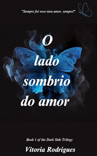 O Lado Sombrio do Amor (Livro 1 da trilogia do lado sombrio, Diferença ...