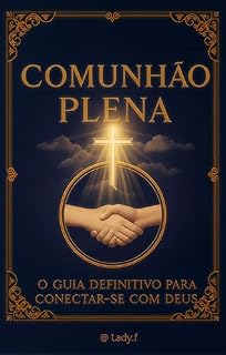 Livro Comunhão Plena: O Guia Definitivo para Conectar-se com Deus
