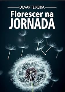 Livro Florescer na Jornada: "Vivências reais de quem aprendeu a florescer mesmo em dias nublados"