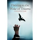 Thriving in the Wake of Trauma: A Multicultural Guide (Contributions in Psychology, Book 49)