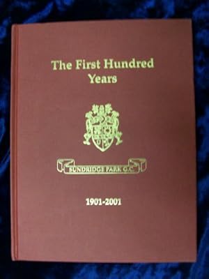 The First Hundred Years Sundridge Park Golf Club 1901 2001