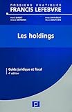 Les holdings : Guide juridique et fiscal by 