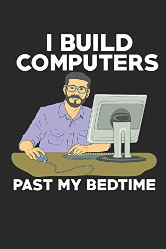 I Build Computers Past My Bedtime: | Logbook |110 Pages Math Paper | 6" x 9" | Record Books I Geek Journals I Computer Engineering Gifts I Computer Engineer Books