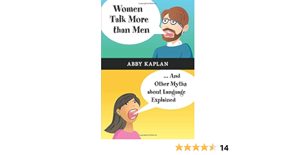 Women Talk More Than Men And Other Myths About Language Explained Kaplan Abby Amazon Es Libros