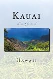 Kauai Hawaii: Travel Journal by Wild Pages Press