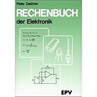 Rechenbuch der Elektronik: für gewerbliche Berufs- und Fachschulen, für die Fort- und Weiterbildung und für das Selbststudium