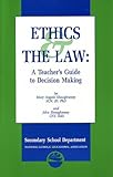 Ethics and the Law : A Teacher's Guide to Decision Making, Shaughnessy, Mary Angela and Schaughnessy, John, 1558331220
