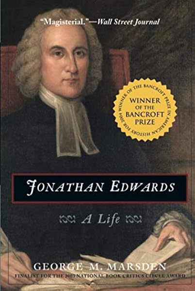 Jonathan Edwards A Life George M Marsden 9780300105964 Amazon Com Books jonathan edwards a life george m
