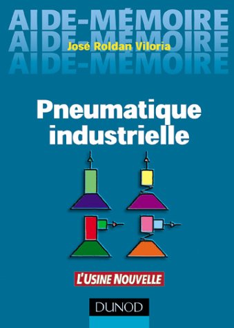 Aide-mémoire de pneumatique industrielle by José Roldan Viloria