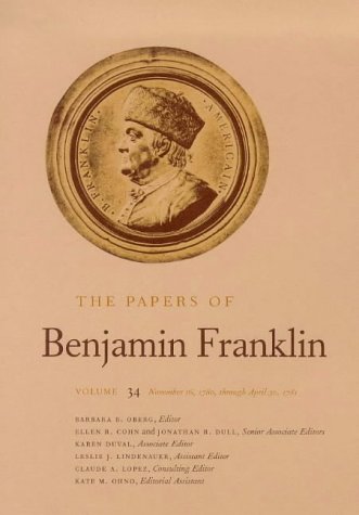 The Papers of Benjamin Franklin, Vol. 34: Volume 34: November 16, 1780, through April 30, 1781