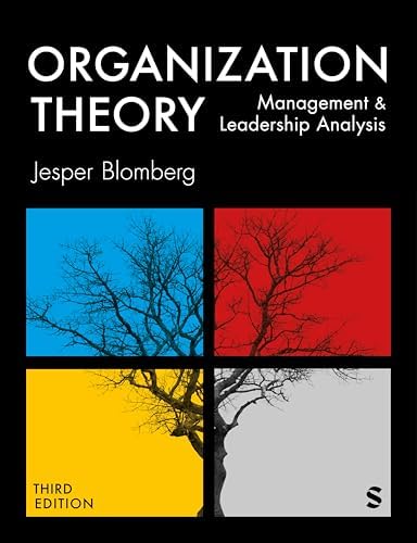ORGANIZATION THEORY:MODERN, SYMBOLIC, & POSTMODERN PERSPECTIVES 4E