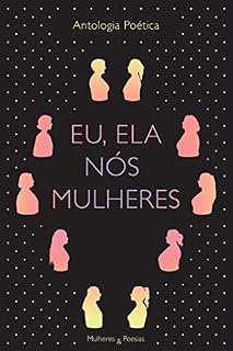 Livro Eu, ela, nós mulheres: Antologia poética