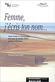 Femme, j'écris ton nom: Guide d'aide à la féminisation des noms des métiers, titres, grades by 