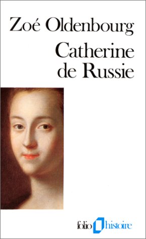 Catherine de Russie (Folio Histoire) (French Edition) by Zoe Oldenbourg
