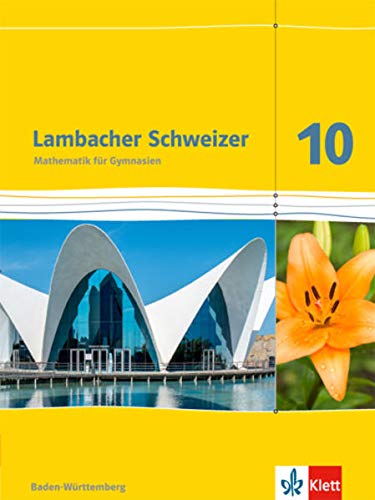 Lambacher Schweizer. 10. Schuljahr. Schülerbuch. Neubearbeitung. Baden