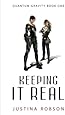 Keeping It Real (Quantum Gravity, Book 1)