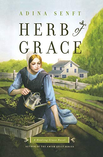 Herb of Grace: A Healing Grace Novel (Healing Grace (1)) by Adina Senft