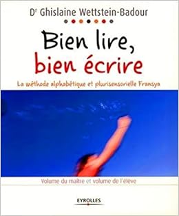 Bien Lire Bien Ecrire La Methode Alphabetique Et Plurisensorielle Fransya Cof La Methode Alphabetique Et Plurisensorielle Fransya Ed Organisation Wettstein Badour Ghislaine 9782212539653 Amazon Com Books