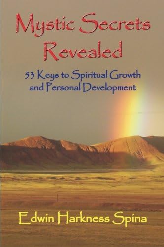 Mystic Secrets Revealed: 53 Keys to Spiritual Growth and Personal Development