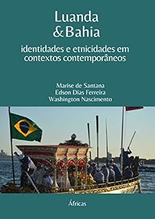 Livro Luanda & Bahia: identidades e etnicidades em contextos contemporâneos