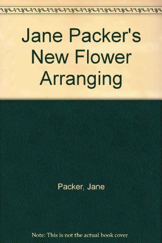 Jane Packer's New Flower Arranging