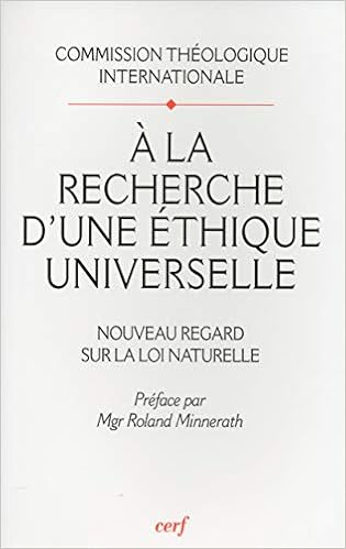 A La Recherche D Une Ethique Universelle Documents Des Eglises French Edition Commission Theologique Internationale 9782204089135 Amazon Com Books