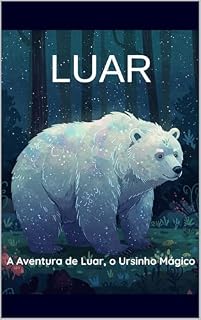 Livro Luar: A Aventura de Luar, o Ursinho Mágico (Historias Livro 1)