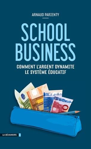 School business: comment l'argent dynamite le système éducatif