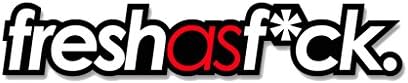 Fresh As F-Ck OriginalStickers0320 Set Of Two (2x) Stickers , Laptop , Ipad , Car , Truck , Size 4 inches on Longer Side