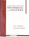Integrated Arithmetic and Algebra, Jordan, Bill E. and Palow, William P., 0201597438