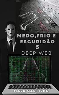 Livro Medo, Frio e Escuridão 5 : Deep Web