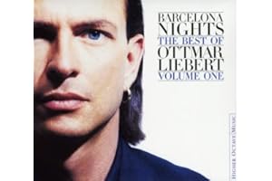 Barcelona Nights: Best Of Ottmar Liebert -Vol.1