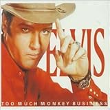Elvis Presley Album: «Too Much Monkey Business (Dig)» (Front side)