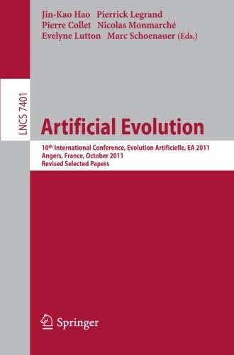 Artificial Evolution: 10th International Conference, Evolution Artificielle, EA 2011, Angers, France, October 24-26, 2011, Revised Selected Papers (Lecture Notes in Computer Science)