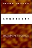 Surrender : How the Clinton Administration Completed the Reagan Revolution, Meeropol, Michael, 0472086766